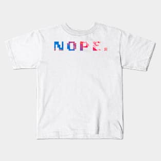 NOPE. Kids T-Shirt